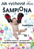 Kamevéda 1. díl - Jak vychovat Šampiona